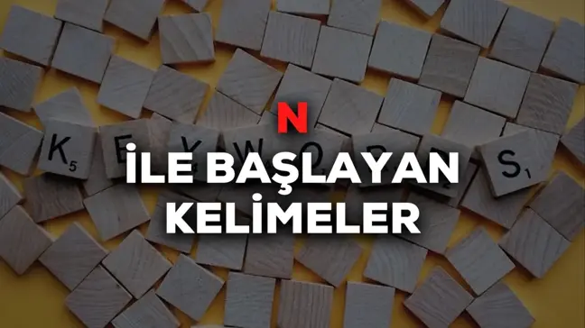 N ile başlayan kelimeler! 4, 5, 6 harfli N ile başlayan Türkçe ve İngilizce kelimeler