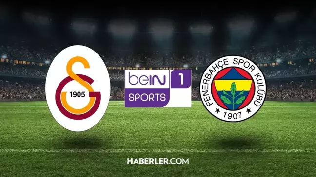 BEIN SPORT 1 CANLI İZLE! Galatasaray- Fenerbahçe Bein Sport canlı takip ve derbi maçı özeti izle!