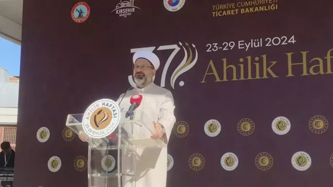 Diyanet İşleri Başkanı Ali Erbaş'tan Ahilik Haftası Açıklamaları