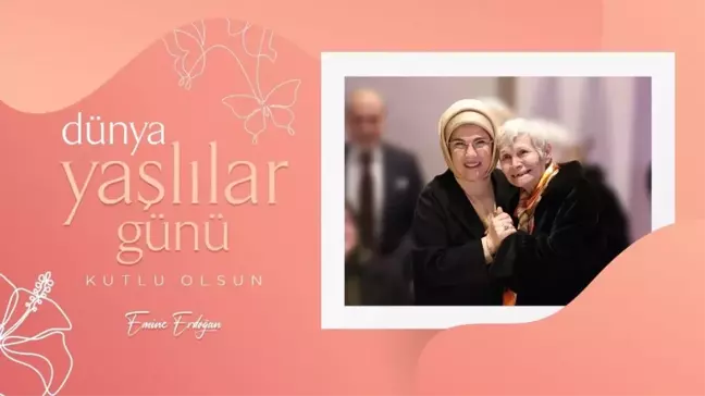 Emine Erdoğan, Dünya Yaşlılar Günü'nü Kutladı