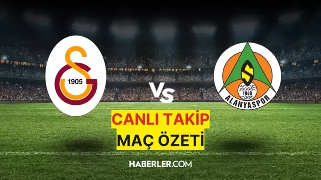 CANLI ANLATIM | Galatasaray-Alanyaspor maç özeti! Galatasaray-Alanyaspor maçı kaç kaç? Galatasaray-Alanyaspor CANLI izle!