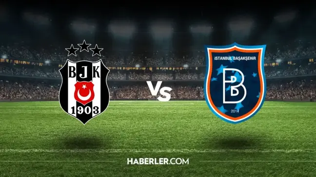 Beşiktaş-Rams Başakşehir maçı ne zaman, saat kaçta? Beşiktaş-Rams Başakşehir maçı hangi kanalda, şifresiz mi?