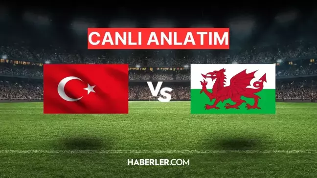 CANLI ANLATIM | Türkiye-Galler maç özeti, Milli maç kaç kaç? Türkiye-Galler CANLI izle!