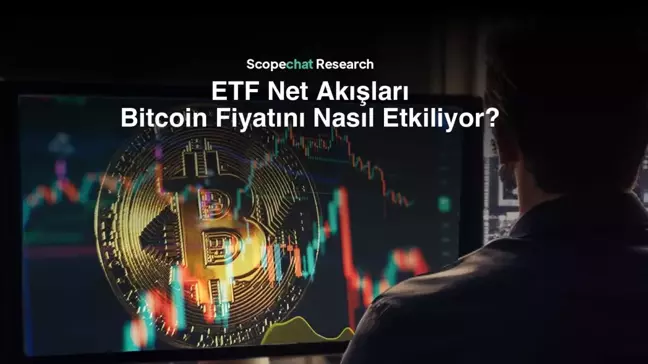 0xScope ETF akışı raporuyla Bitcoin geleceğine ışık tutuyor