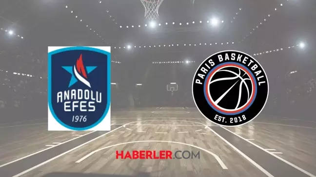 Anadolu Efes-Paris basket maçı ne zaman, saat kaçta? Anadolu Efes-Paris basket maçı hangi kanalda?