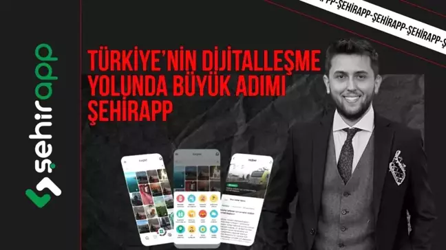 Türkiye'nin dijitalleşme yolunda büyük adımı: ŞehirApp