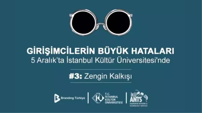 Girişimcilerin Büyük Hataları Etkinliği 5 Aralık'ta İstanbul Kültür Üniversitesi'nde