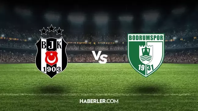 CANLI MAÇ İZLE! Beşiktaş-Bodrumspor Bein Sports canlı izle! Beşiktaş-Bodrumspor 11 Ocak canlı izle!