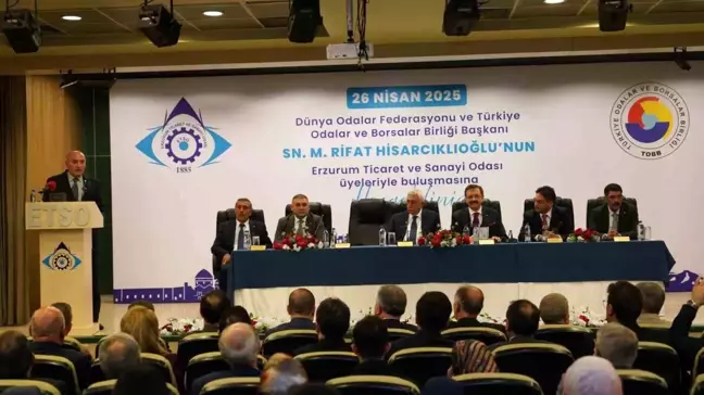 TOBB Başkanı Hisarcıklıoğlu, Erzurum'da İş Dünyası ile Buluştu