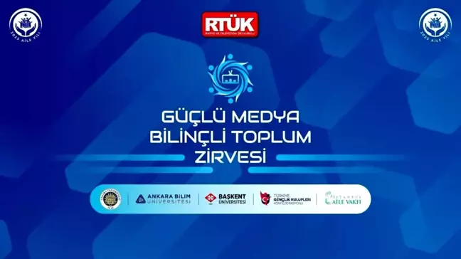 RTÜK'ten 'Güçlü Medya, Bilinçli Toplum Zirvesi'