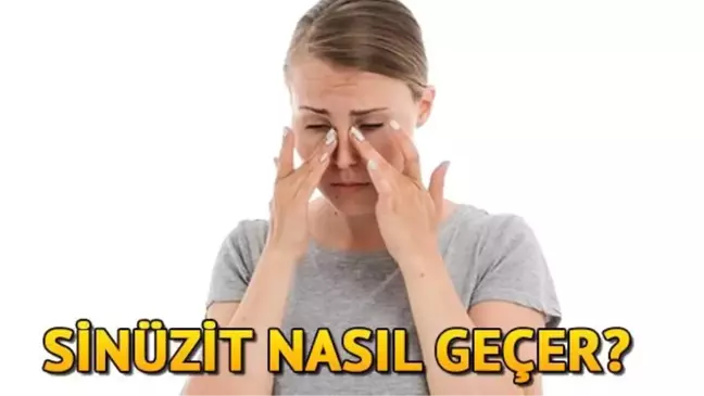 Sinüzite ne iyi gelir ve nasıl geçer? Sinüzit neden olur? Evde sinüzite iyi gelen bitkisel ve doğal yollar