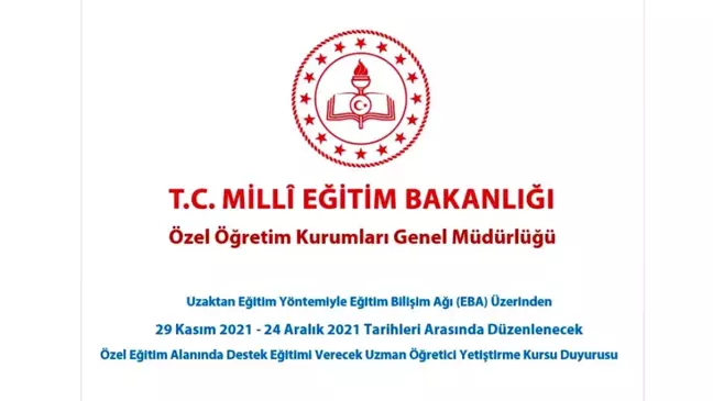 Özel Eğitim Alanında Destek Eğitimi Verecek Uzman Öğretici Yetiştirme Kursu Duyurusu