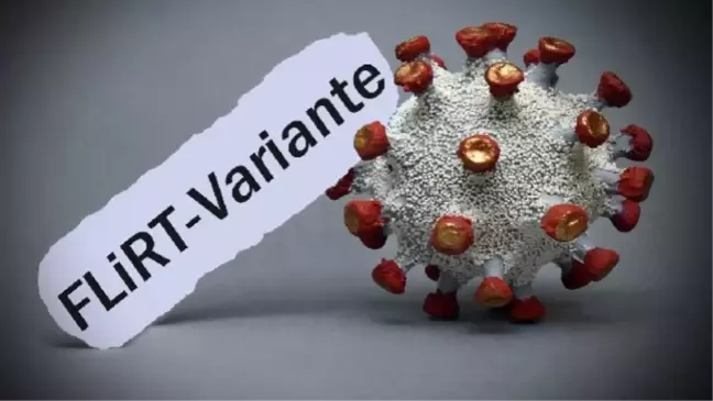 FLiRT Varyantı nedir? FLiRT Varyantı belirtileri nelerdir?