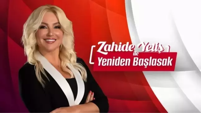 Zahide Yetiş ile Yeniden Başlasak canlı izle! 18 Eylül Zahide Yetiş ile Yeniden Başlasak saat kaçta başlıyor, son bölüm ne oldu?