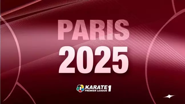 Paris'te Karate 1 Premier Lig Heyecanı Başlıyor