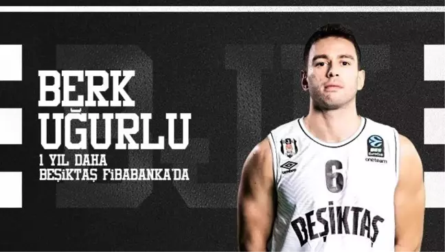 Beşiktaş Erkek Basketbol Takımı Berk Uğurlu'nun sözleşmesini bir yıl uzattı