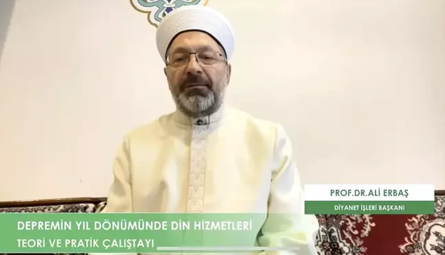 Diyanet İşleri Başkanı Ali Erbaş, Kahramanmaraş depremi sonrası yapılan çalışmalara değindi