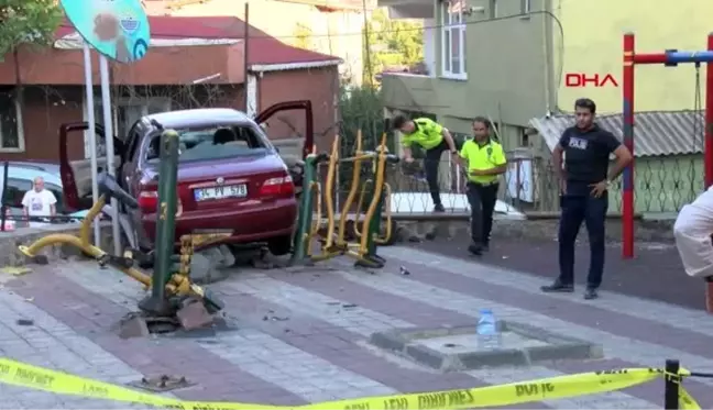 İSTANBUL-PARKTA OYNAYAN ÇOCUKLARIN ARASINA OTOMOBİL DALDI; 1 ÇOCUK ÖLDÜ