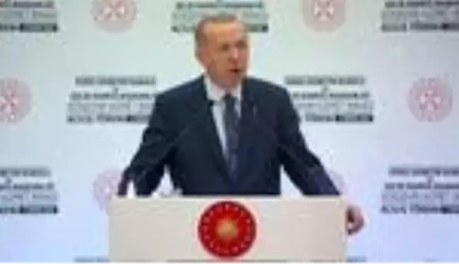 Cumhurbaşkanı Erdoğan: 