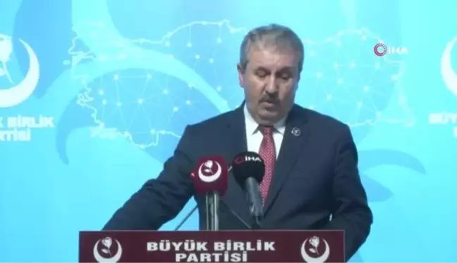 BBP Genel Başkanı Destici: , 