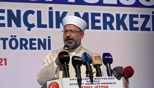 Diyanet İşleri Başkanı Erbaş, Gaziantep'te temel atma ve açılış törenlerine katıldı