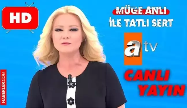 ATV Müge Anlı CANLI izle! ATV Müge Anlı yeni bölüm HD canlı yayın izle | 29 Ağustos Pazartesi 2022