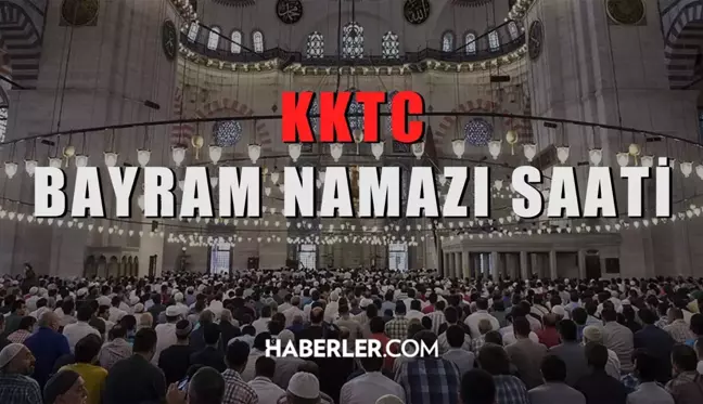 KKTC bayram namazı saati: Lefkoşa, Girne, Magosa bayram namazı kaçta? Lefkoşa, Girne, Magosa bayram namazı saat kaçta?