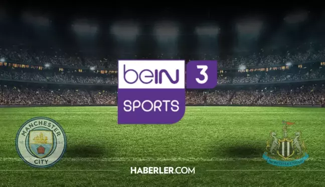 Bein Sports 3 canlı izle! Newcastle - Manchester City maçı canlı izle! Bein Sports 3 canlı izleme linki! Newcastle - Manchester City maçı canlı izle!