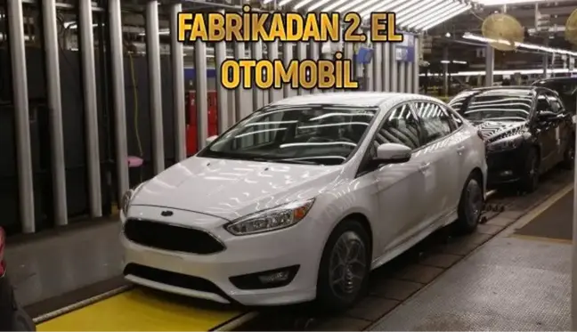 Türkiye'de fabrika çıkışlı ikinci el otomobil dönemi resmen başlıyor!