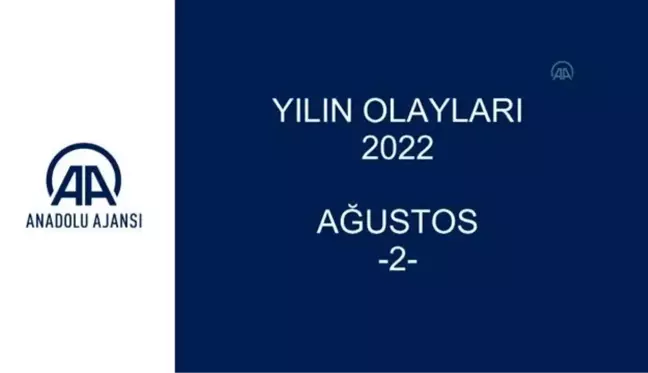 YILIN OLAYLARI 2022 - AĞUSTOS (2)