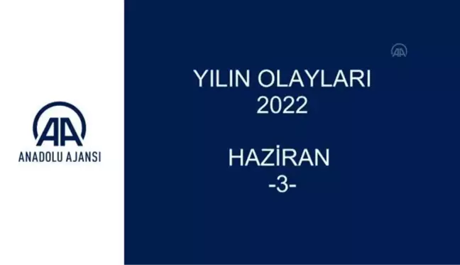 YILIN OLAYLARI 2022 - HAZİRAN (3)