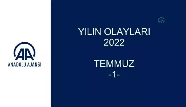 YILIN OLAYLARI 2022 - TEMMUZ (1)