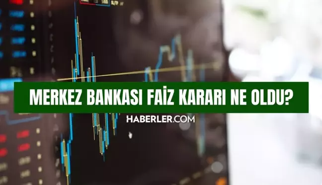 Merkez Bankası faiz kararı ne oldu? TCMB faiz kararı yüzde kaç oldu, son durum ne?