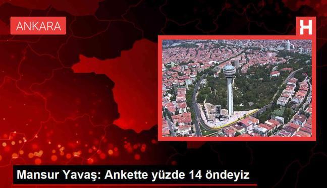 Mansur Yavaş: Ankette yüzde 14 öndeyiz