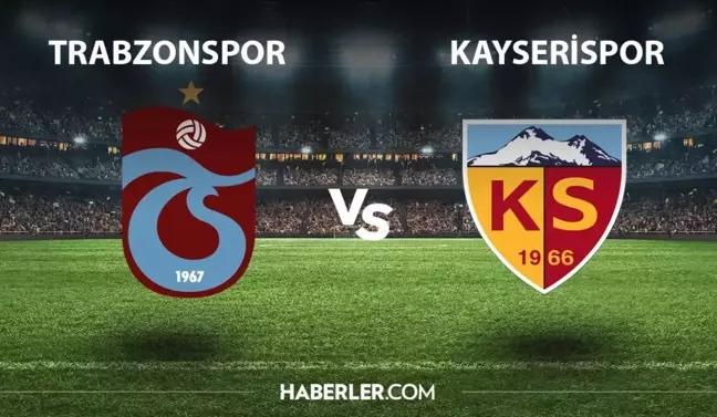 Trabzonspor - Kayserispor maç özeti izle, maç kaç kaç bitti? 25 Şubat Cuma Trabzonspor - Yukatel Kayserispor maçının gollerini kim attı?