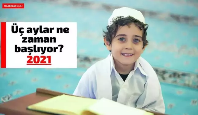 2021 üç aylar ne zaman başlıyor? Diyanet açıkladı! Üç aylar başlangıcı 2021