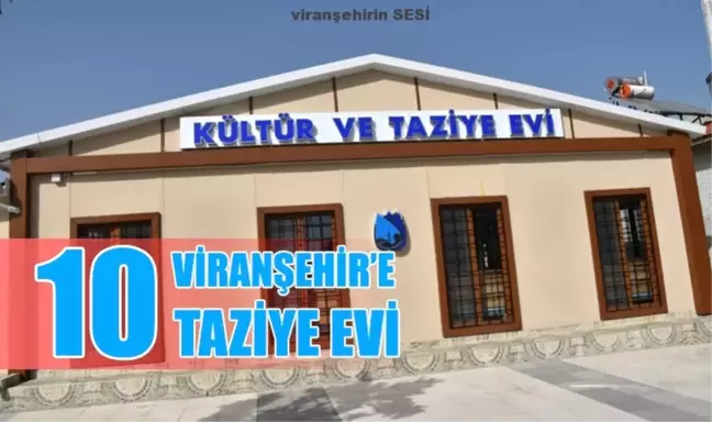 Viranşehir'e 10 Adet Taziye ve Kültür Evi