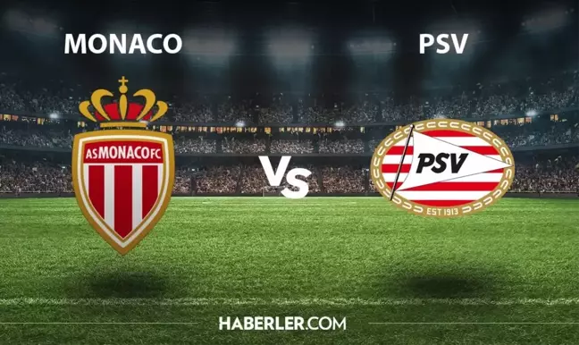 Monaco - PSV maçı ne zaman hangi kanalda? Monaco - PSV maçı şifresiz mi? Monaco - PSV maçı hakemi kim?