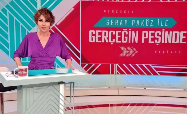 Serap Paköz'ün sunduğu Gerçeğin Peşinde programı yayından kaldırıldı