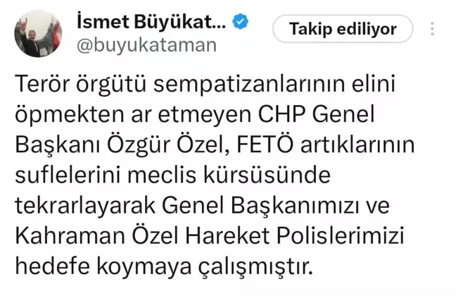 MHP Genel Sekreteri İsmet Büyükataman, CHP Genel Başkanı Özgür Özel'e tepki gösterdi