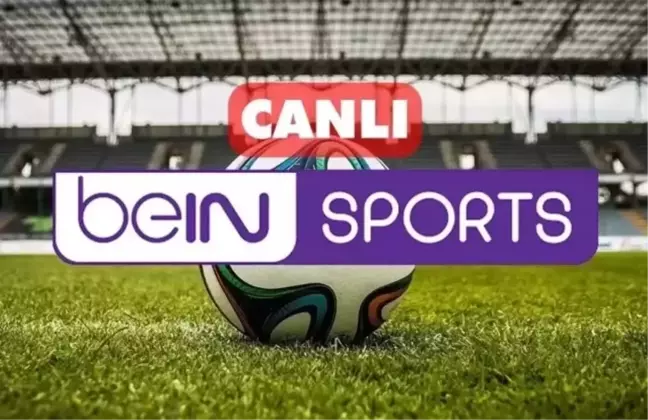 Bein Sports CANLI izle! (ŞİFRESİZ) Bein Sports kesintisiz donmadan şifresiz canlı yayın linki