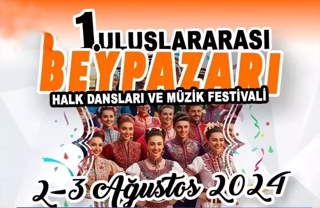 Beypazarı Belediyesi Uluslararası Halk Dansları ve Müzik Festivali Başlıyor