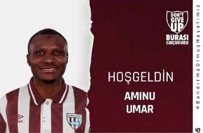 Bandırmaspor, Aminu Umar'ı kadrosuna kattı