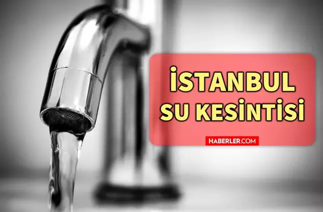4 Ekim Pazartesi İstanbul'da su kesintisi yaşanacak ilçeler! İstanbul'da sular ne zaman gelecek? İstanbul su kesintisi listesi!