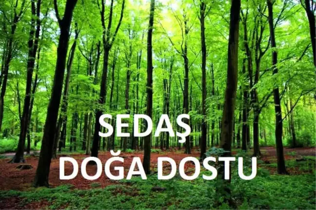 SEDAŞ Doğa Dostu Uygulamalarını Sürdürüyor
