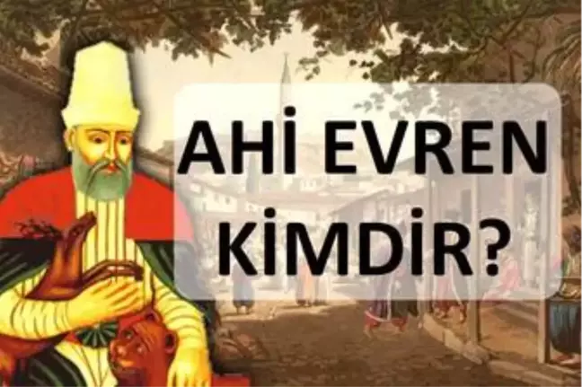 Ahi Evran kimdir? Ahi Evren'in eserleri nelerdir? Ahi Evren kimdir? Ahi Evran'ın hayatı ve tarihi! Ahi Evran, Nasreddin Hoca mı? Ahilik! Ahi Evren!