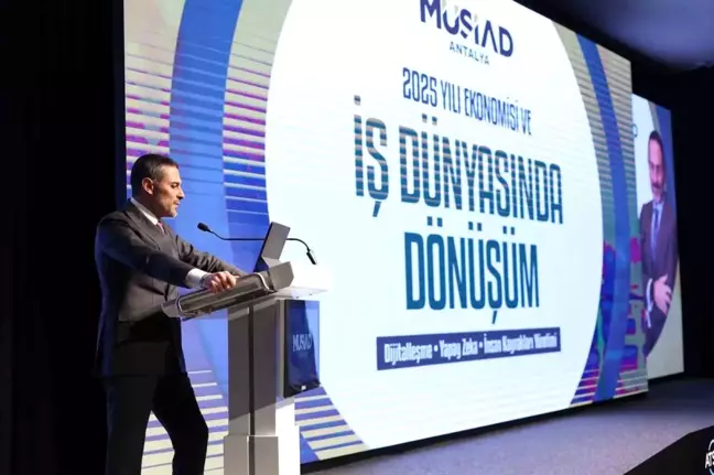 MÜSİAD Antalya'da 2025 Yılı Ekonomisi ve İş Dünyasında Dönüşüm Etkinliği