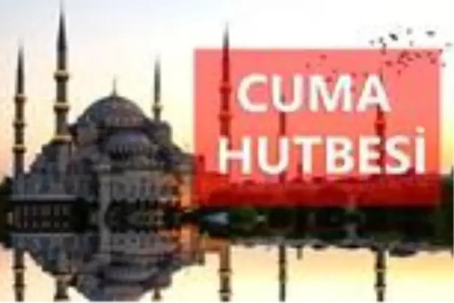 5 Haziran Cuma Hutbesi yayınlandı! 5 Haziran Cuma Hutbesi tam metni! 5 Haziran Cuma hutbesi nedir? Cuma hutbesi konusu nedir?