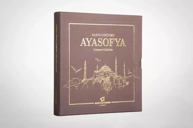 'Basının Gözünden Ayasofya - Geçmişten Günümüze' raflardaki yerini aldı