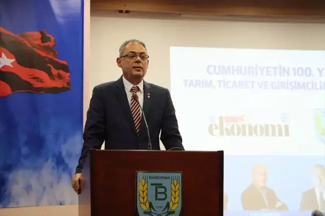 Bandırma Ticaret Borsası'ndan Cumhuriyetin 100. Yılında Tarım, Ticaret ve Girişimcilik Paneli
